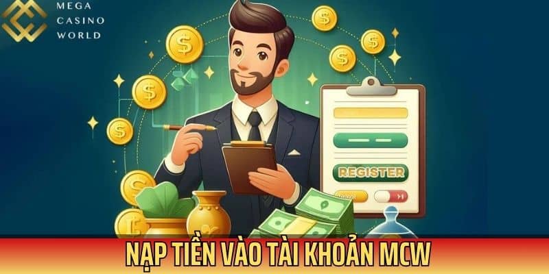 Người chơi cần nạp tiền để tham gia cá cược tại MCW